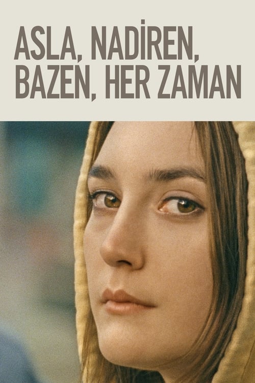 Asla, Nadiren, Bazen, Her Zaman